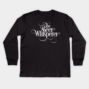 Beer Whisperer Kids Long Sleeve T-Shirt